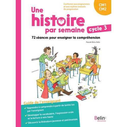 Une Histoire Par Semaine Enseigner La Compréhension Cm