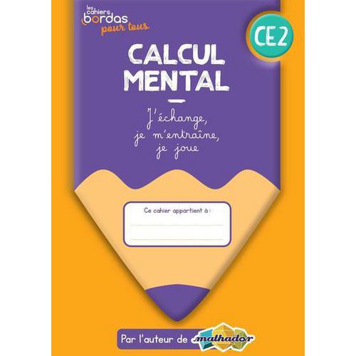 Cahiers Bordas Pour Tous - Calcul Mental Ce2 Cahier Élève