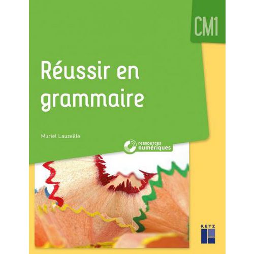 Réussir En Grammaire Cm1 + Ressources Numériques