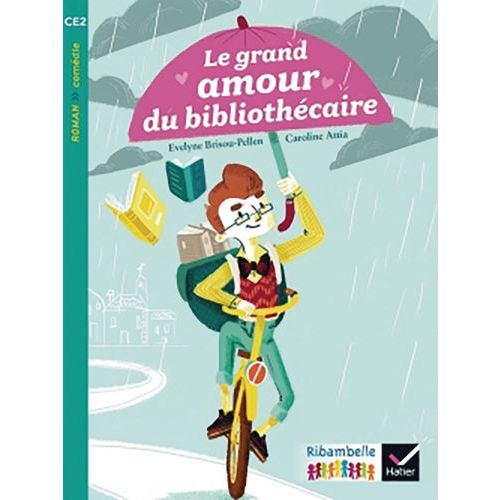 Ribambelle Ce2 Série Turquoise Album 1 - Le Grand Amour Du Bibliothécaire