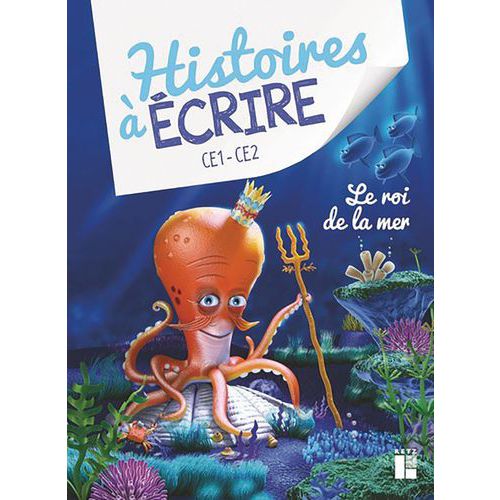 Histoires À Écrire Ce1/ce2 Le Roi De La Mer + Cd-rom