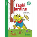 Taoki Et Compagnie Cp Album 9 -taoki Jardine (niveau 1)